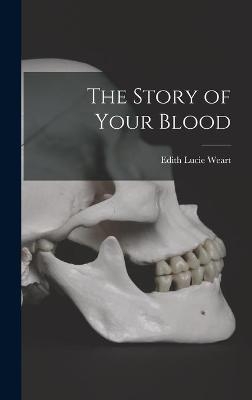 The Story of Your Blood - Edith Lucie Weart