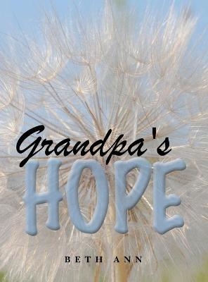 Grandpa's Hope - Beth Ann