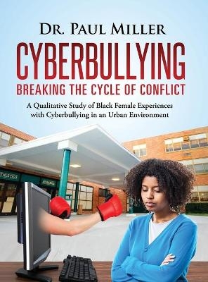 Cyberbullying Breaking the Cycle of Conflict - Dr Paul Miller