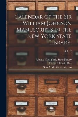 Calendar of the Sir William Johnson Manuscripts in the New York State Library;; 8, pt. 2 - 