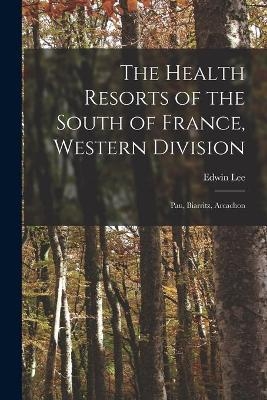 The Health Resorts of the South of France, Western Division - 