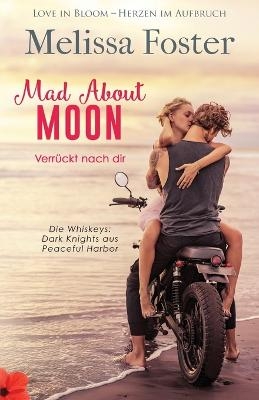 Mad About Moon - Verrückt nach dir - Melissa Foster