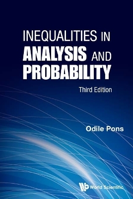 Inequalities In Analysis And Probability (Third Edition) - Odile Pons