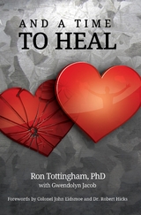 And A Time To Heal - Ron Tottingham