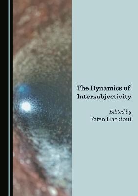 The Dynamics of Intersubjectivity - 