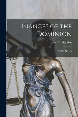 Finances of the Dominion [microform] - 