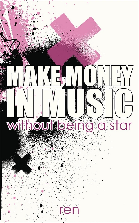 Make Money in Music Without Being a Star -  Ren