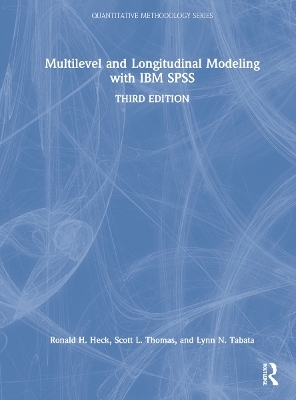 Multilevel and Longitudinal Modeling with IBM SPSS - Ronald H. Heck, Scott L. Thomas, Lynn N. Tabata