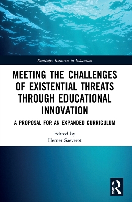 Meeting the Challenges of Existential Threats through Educational Innovation - 