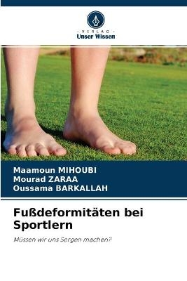 Fußdeformitäten bei Sportlern - Maamoun Mihoubi, Mourad Zaraa, Oussama Barkallah