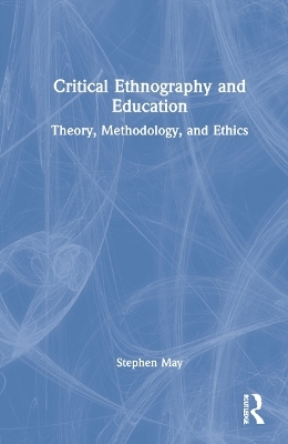 Critical Ethnography and Education - Katie Fitzpatrick, Stephen May