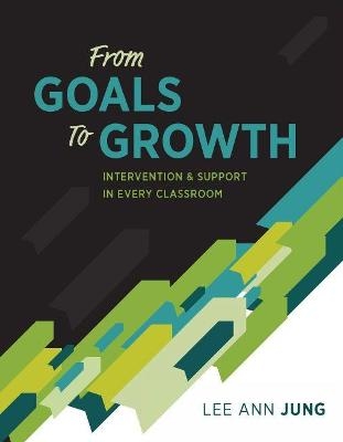 From Goals to Growth - Lee Ann Jung