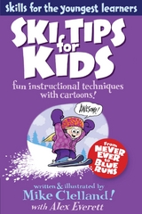 Ski Tips for Kids -  Mike Clelland,  Alex Everett