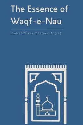 The Essence of Waqf-e-Nau - Hadrat Mirza Masroor Ahmad