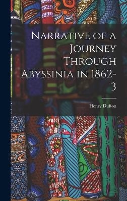 Narrative of a Journey Through Abyssinia in 1862-3 - Henry Dufton