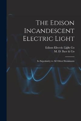 The Edison Incandescent Electric Light [microform] - 