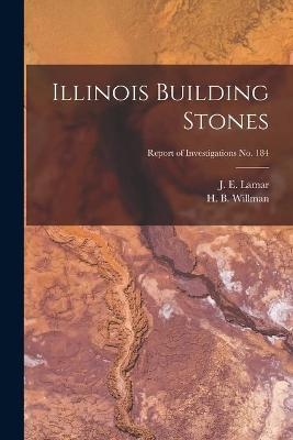Illinois Building Stones; Report of Investigations No. 184 - 