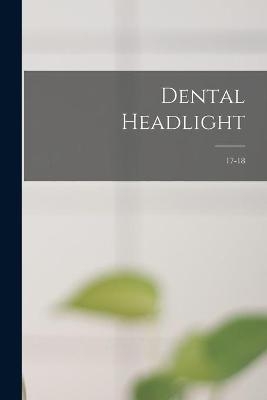 Dental Headlight; 17-18 -  Anonymous