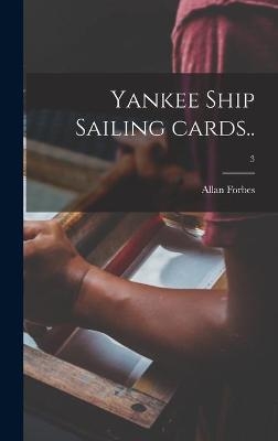 Yankee Ship Sailing Cards..; 3 - Allan 1874-1955 Forbes