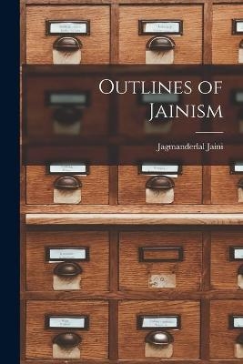 Outlines of Jainism - Jagmanderlal Jaini