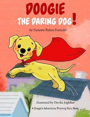 Doogie The Daring Dog! - Nanette Pattee Francini