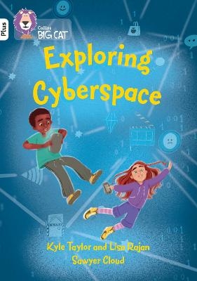 Exploring Cyberspace - Lisa Rajan, Kyle Taylor