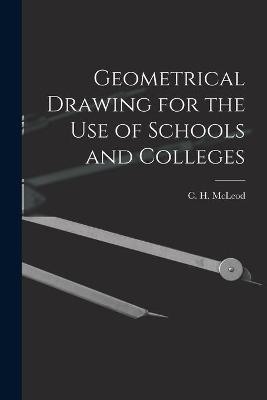 Geometrical Drawing for the Use of Schools and Colleges [microform] - 