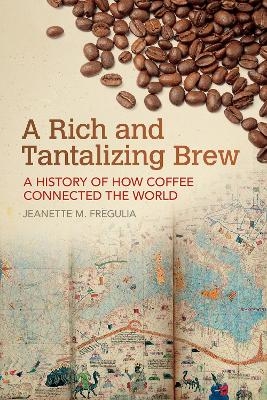 A Rich and Tantalizing Brew - Jeanette M. Fregulia