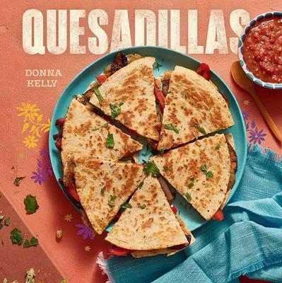 Quesadillas - Donna Kelly