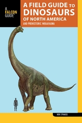 Field Guide to the Dinosaurs of North America -  Bob Strauss