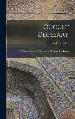 Occult Glossary; a Compendium of Oriental and Theosophical Terms - 