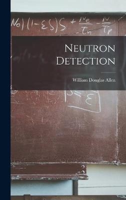 Neutron Detection - William Douglas 1914- Allen