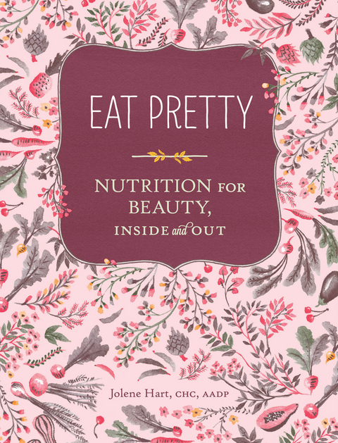 Eat Pretty -  Jolene Hart