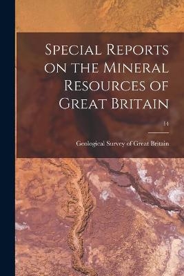 Special Reports on the Mineral Resources of Great Britain; 14 - 