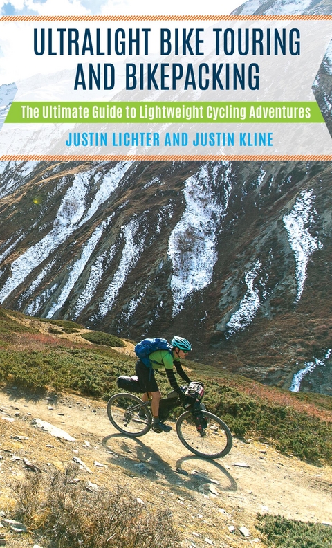 Ultralight Bike Touring and Bikepacking -  Justin Kline,  Justin Lichter