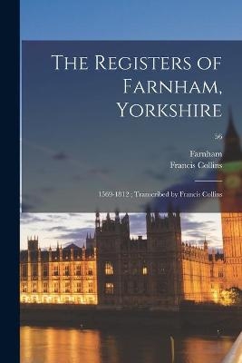 The Registers of Farnham, Yorkshire - Francis Collins