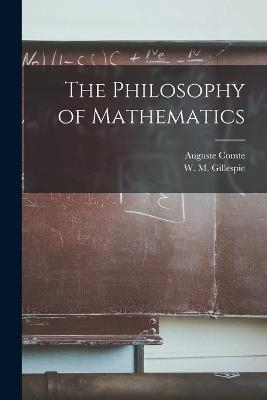 The Philosophy of Mathematics - Auguste 1798-1857 Comte