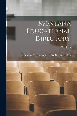 Montana Educational Directory; 1945-1946 - 