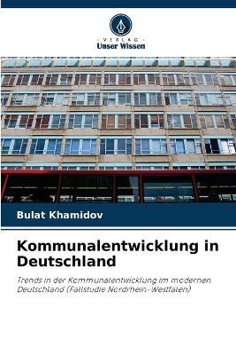 Kommunalentwicklung in Deutschland - Bulat Khamidov