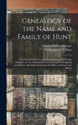 Genealogy of the Name and Family of Hunt - Thomas Bellows Wyman