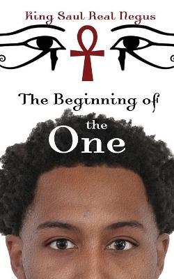 The Beginning of One - King Saul Real Negus