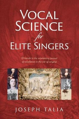 Vocal Science for Elite Singers - Joseph Talia