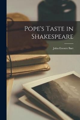 Pope's Taste in Shakespeare - John Everett Butt