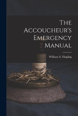 The Accoucheur's Emergency Manual - 