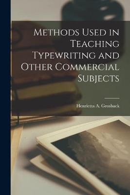 Methods Used in Teaching Typewriting and Other Commercial Subjects - 