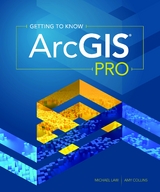 Getting to Know ArcGIS Pro -  Amy Collins,  Michael Law