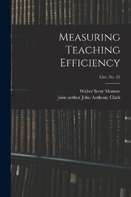 Measuring Teaching Efficiency; circ. No. 25 - Walter Scott 1882-1961 Monroe