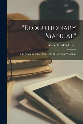 "Elocutionary Manual" - Alexander Melville 1819-1905 Bell