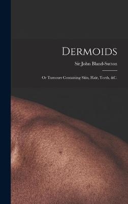 Dermoids - 