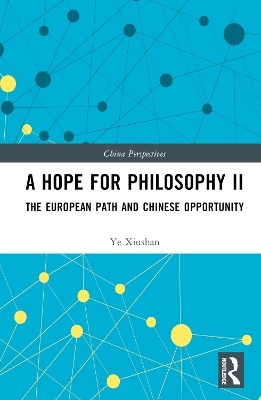 A Hope for Philosophy II - Ye Xiushan